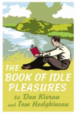 Könyv Book of Idle Pleasures Tom Hodgkinson