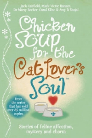 Kniha Chicken Soup for the Cat Lover's Soul Jack Canfield