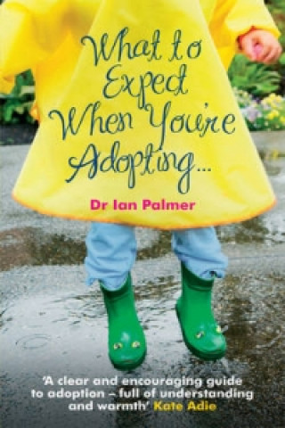 Kniha What to Expect When You're Adopting... Dr. Ian Palmer