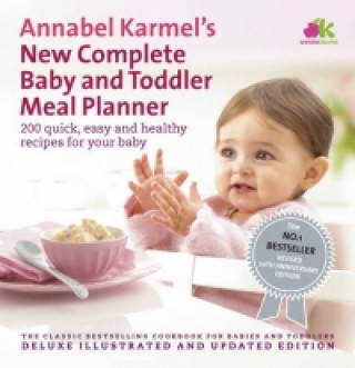 Könyv Annabel Karmel's New Complete Baby & Toddler Meal Planner: No.1 Bestseller with new finger food guidance & recipes Annabel Karmel