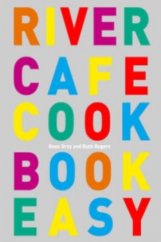 Carte River Cafe Cook Book Easy Rose Gray