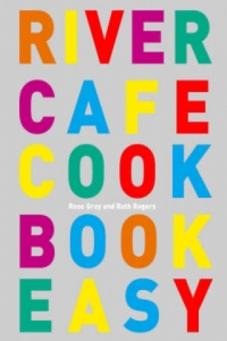 Kniha River Cafe Cook Book Easy Rose Gray