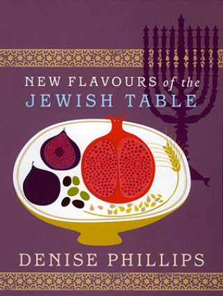 Carte New Flavours of the Jewish Table Denise Phillips