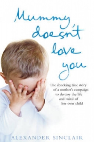 Buch Mummy Doesn't Love You Alexander Sinclair