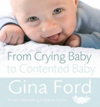 Kniha From Crying Baby to Contented Baby Gina Ford