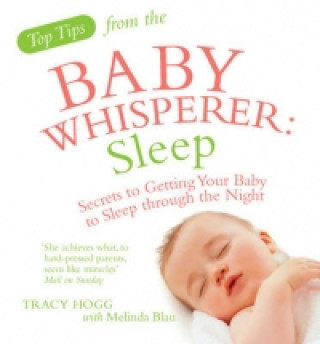 Kniha Top Tips from the Baby Whisperer: Sleep Melinda Blau