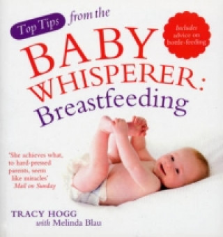 Könyv Top Tips from the Baby Whisperer: Breastfeeding Tracy Hogg