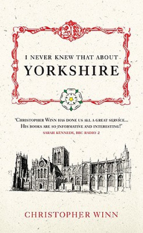 Könyv I Never Knew That About Yorkshire Christopher Winn