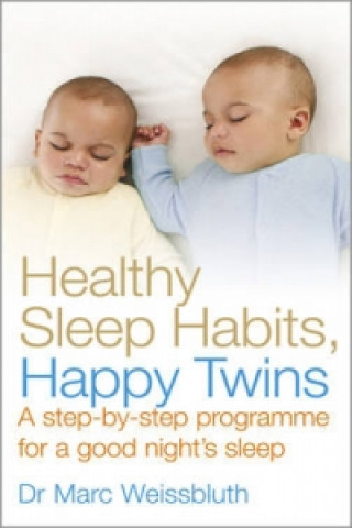 Книга Healthy Sleep Habits, Happy Twins Marc Weissbluth