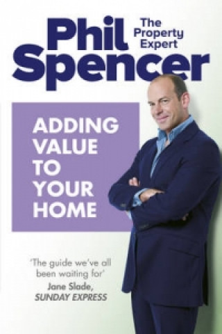 Kniha Adding Value to Your Home Phil Spencer