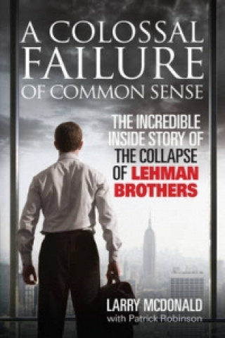 Könyv Colossal Failure of Common Sense Larry McDonald