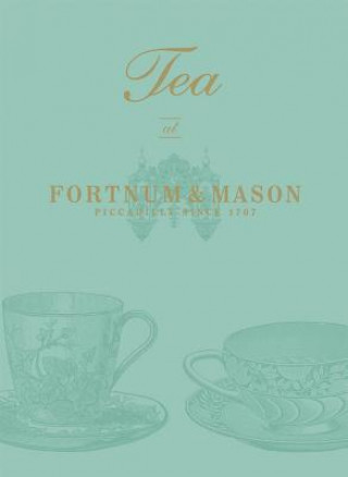 Könyv Tea at Fortnum & Mason Fortnum & Mason Plc