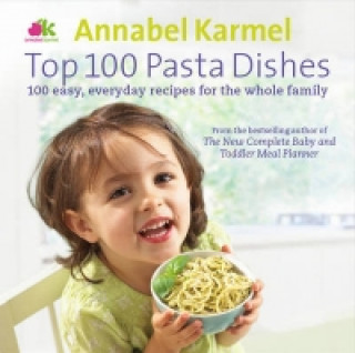 Kniha Top 100 Pasta Dishes Annabel Karmel
