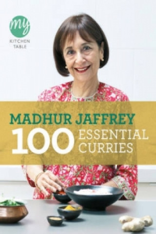 Knjiga My Kitchen Table: 100 Essential Curries Madhur Jaffrey