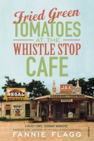 Könyv Fried Green Tomatoes At The Whistle Stop Cafe Fannie Flagg