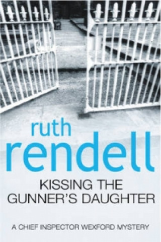 Könyv Kissing The Gunner's Daughter Ruth Rendell