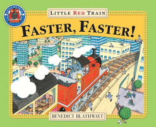 Könyv Little Red Train: Faster, Faster Benedict Blathwayt
