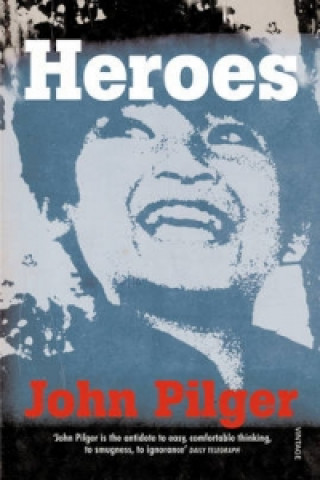 Könyv Heroes John Pilger