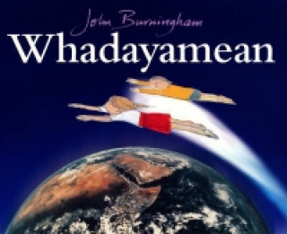 Knjiga Whadayamean John Burningham