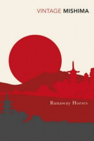 Kniha Runaway Horses Yukio Mishima