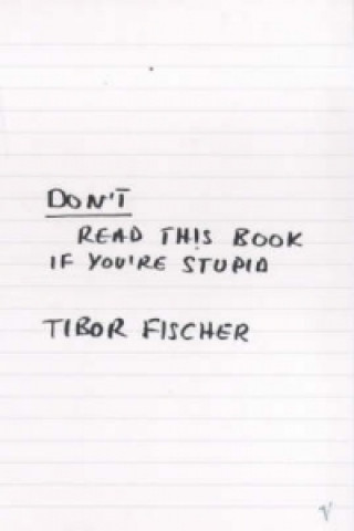 Książka Don't Read This Book If You're Stupid Tibor Fischer