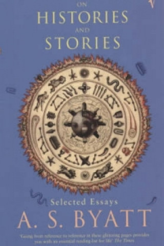 Knjiga On Histories and Stories A S Byatt