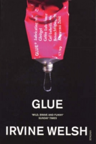 Książka Glue Irvine Welsh