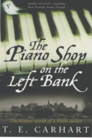 Kniha Piano Shop On The Left Bank T E Carhart