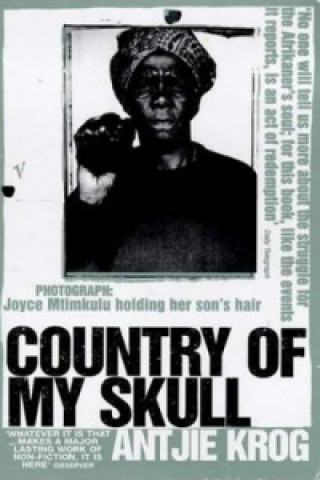 Kniha Country Of My Skull Antjie Krog