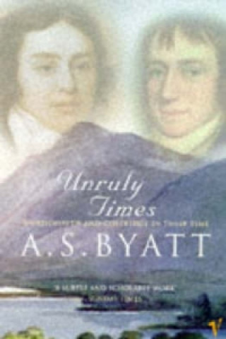 Carte Unruly Times A S Byatt