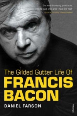 Kniha Gilded Gutter Life of Francis Bacon Daniel Farson