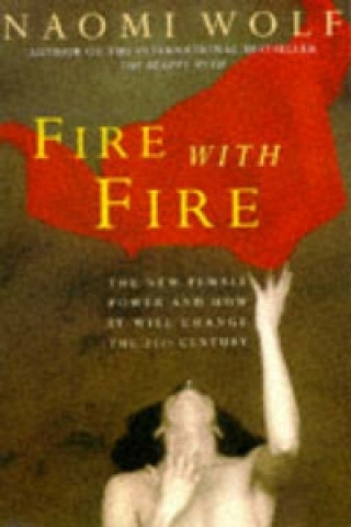 Könyv Fire with Fire Naomi Wolf