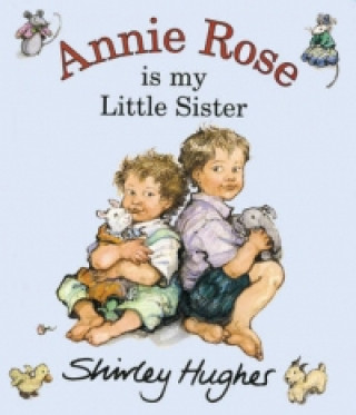 Book Annie Rose Is My Little Sister Shirley Hughes