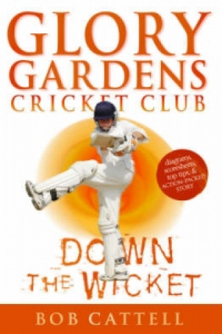 Könyv Glory Gardens 7 - Down The Wicket Bob Cattell
