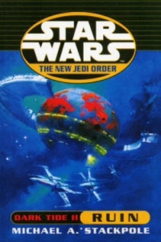 Könyv Star Wars: The New Jedi Order - Dark Tide Ruin Michael A. Stackpole