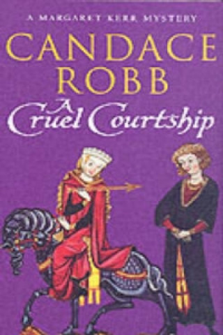 Kniha Cruel Courtship Robb Candace