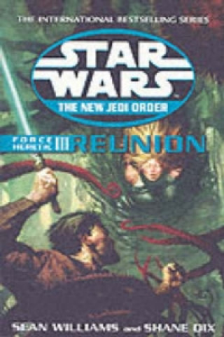 Könyv Star Wars: The New Jedi Order - Force Heretic III Reunion Sean Williams