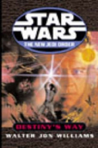 Carte Star Wars: The New Jedi Order: Destiny's Way Walter Jon Williams