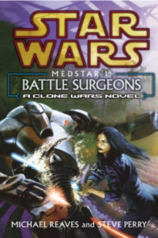 Книга Star Wars: Medstar I - Battle Surgeons Michael Reaves
