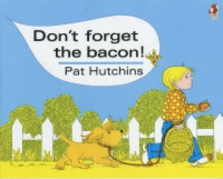 Carte Don't Forget The Bacon Pat Hutchins