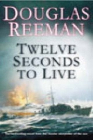 Könyv Twelve Seconds To Live Douglas Reeman