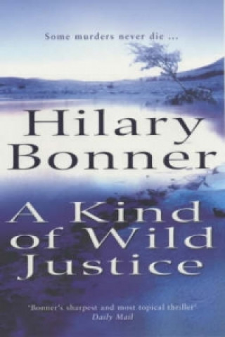 Książka Kind Of Wild Justice Hilary Bonner