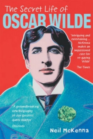 Könyv Secret Life of Oscar Wilde Neil McKenna