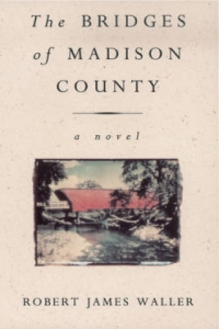 Книга The Bridges Of Madison County Robert James Waller