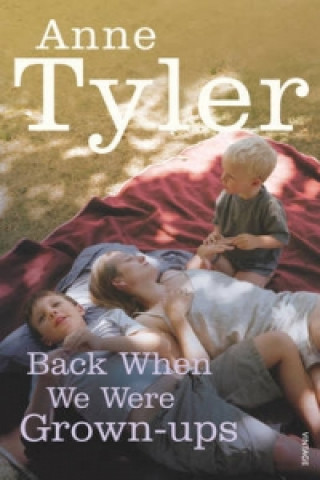Kniha Back When We Were Grown-ups Anne Tyler