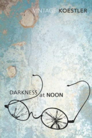 Könyv Darkness At Noon Arthur Koestler