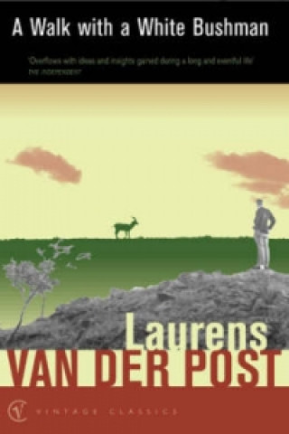 Kniha Walk with a White Bushman Laurens Van Der Post
