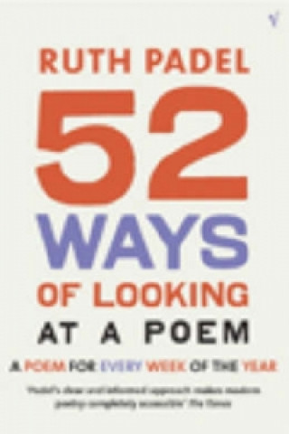 Könyv 52 Ways Of Looking At A Poem Ruth Padel
