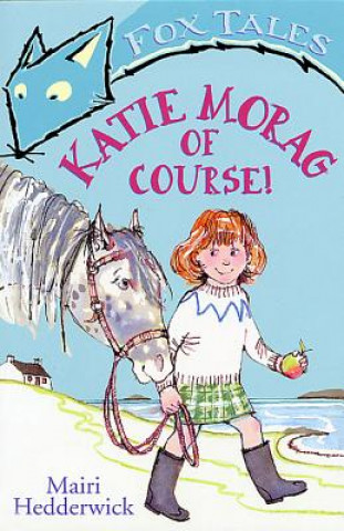 Kniha Katie Morag Of Course! Mairi Hedderwick