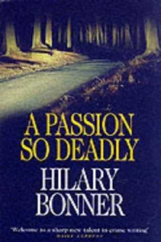 Könyv Passion So Deadly Hilary Bonner